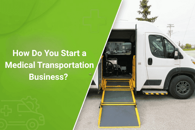 How Do You Start a Medical Transportation Business featured image
